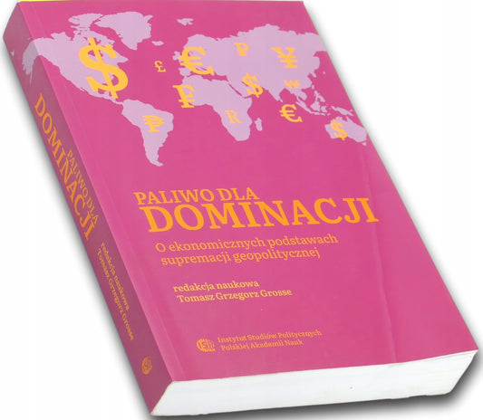 Paliwo dla dominacji red. Tomasz Grzegorz Grosse
