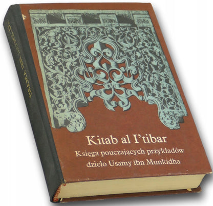 Kitab al I'tibar Księga pouczających przykładów Usama Munkidh