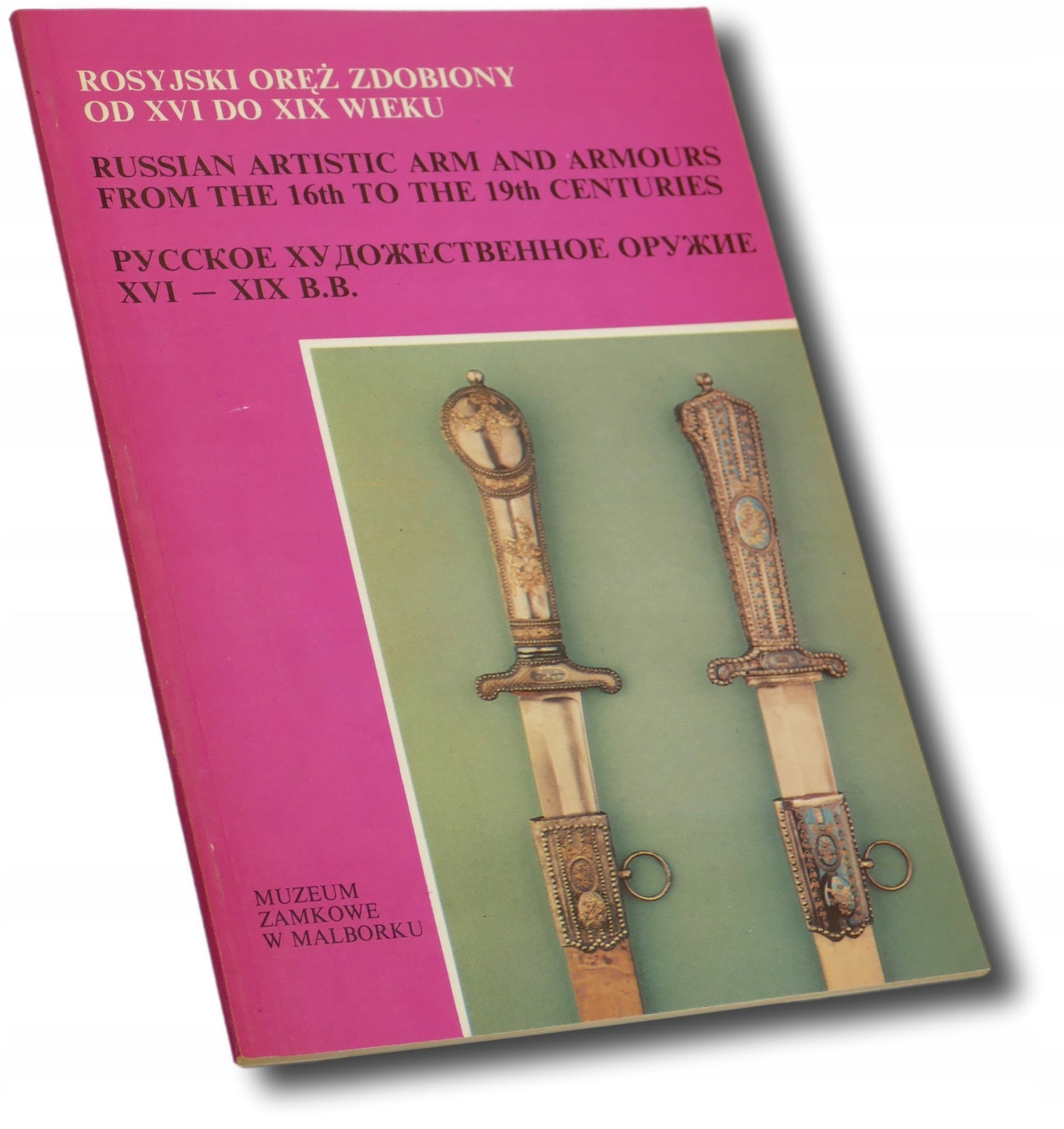 Rosyjski oręż zdobiony od XVI do XIX wieku Muzeum Zamkowe [katalog]