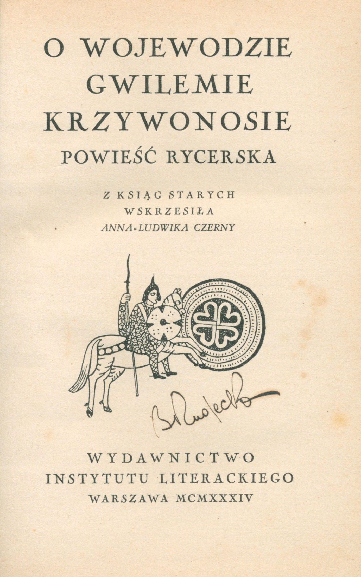 O wojewodzie Gwilemie Krzywonosie: powieść rycerska [Warszawa 1934]
