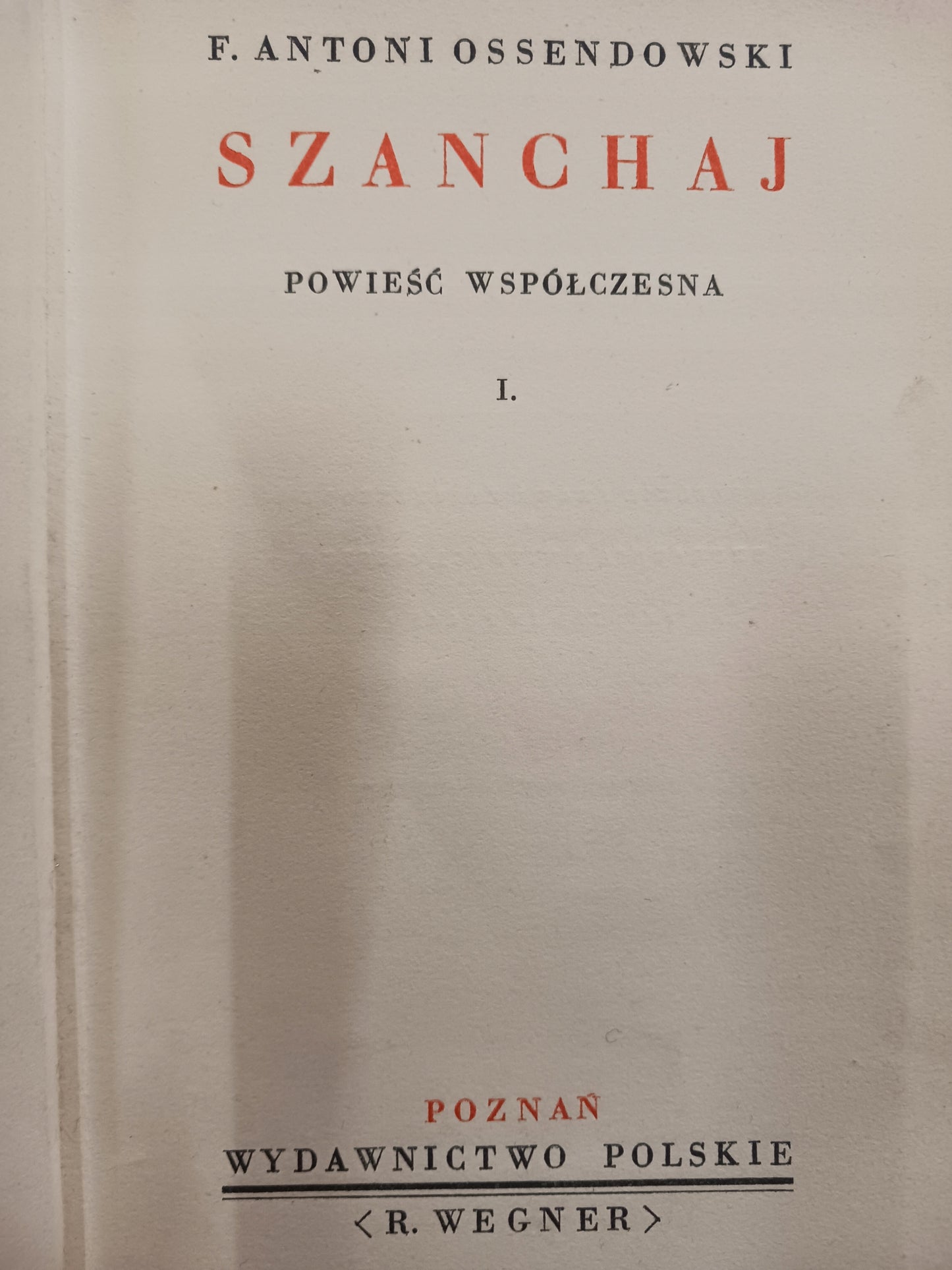 Ferdynand Antoni Ossendowski Szanchaj Tom I i II [Poznań 1937 rok]