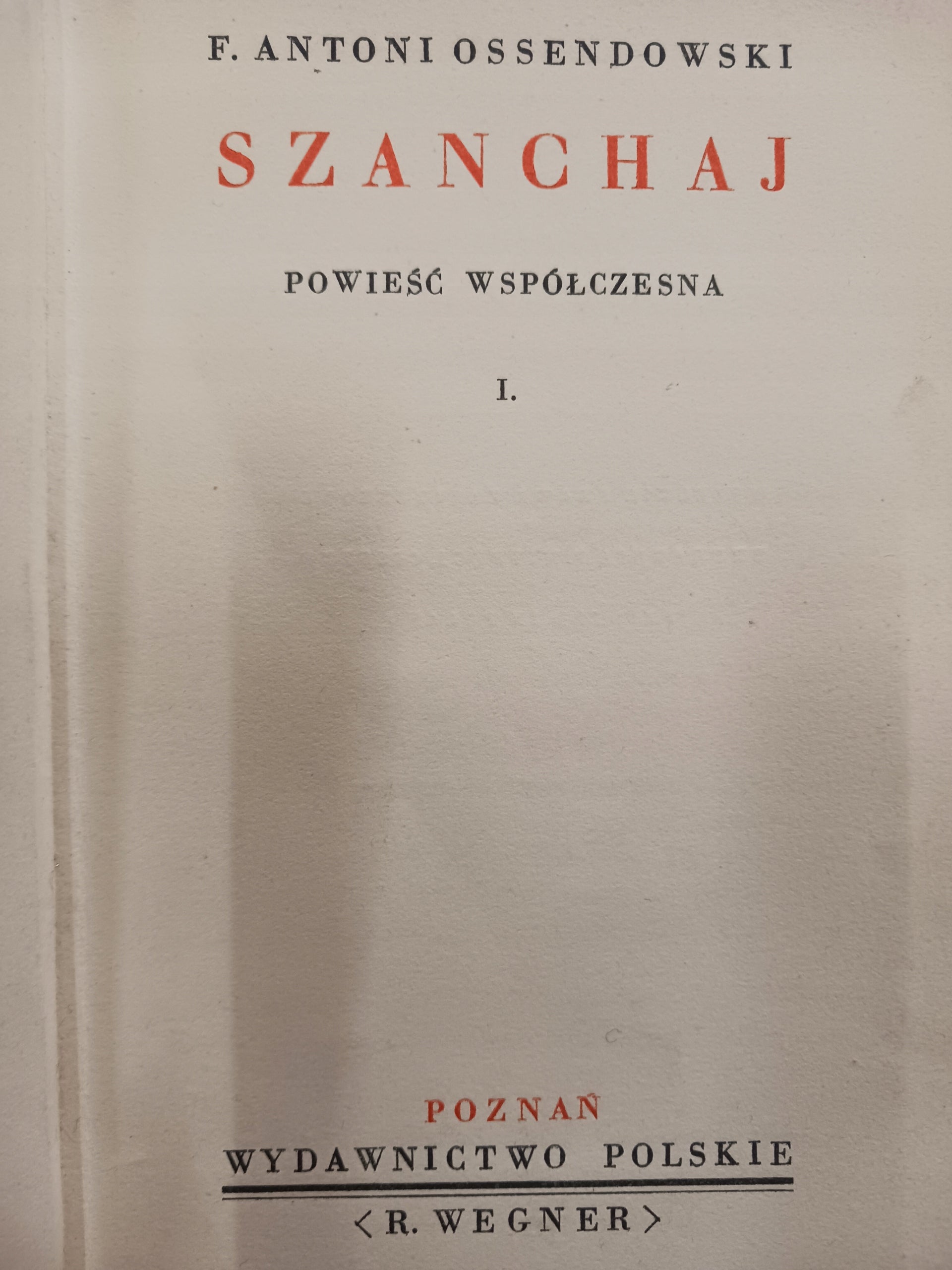 Ferdynand Antoni Ossendowski Szanchaj Tom I i II [Poznań 1937 rok]