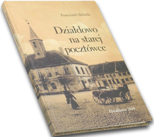 Działdowo na starej pocztówce Franciszek Skibicki