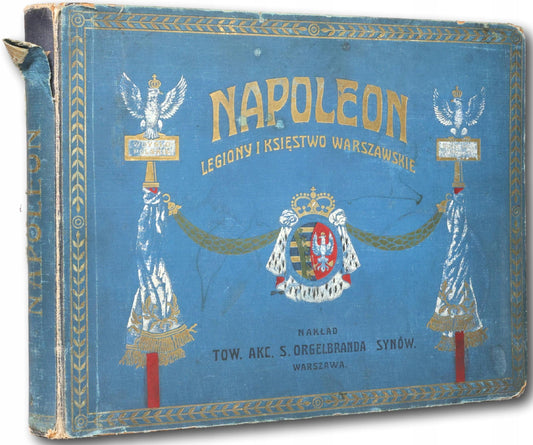 Napoleon Legiony i Księstwo Warszawskie Łuniński Ernest [oprawa wydawnicza]