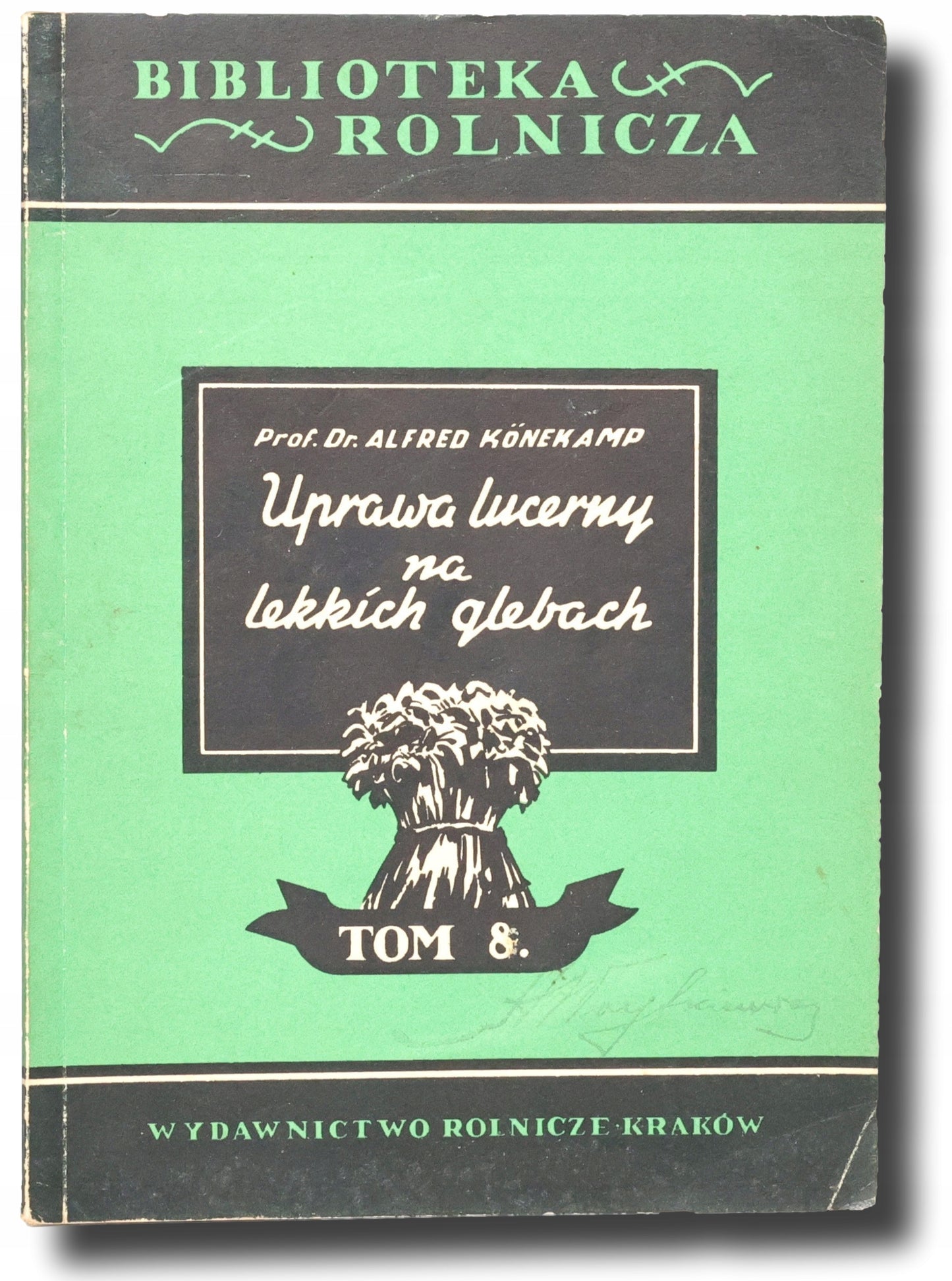 Uprawa lucerny na lekkich glebach, Könekamp Alfred [Kraków 1942]
