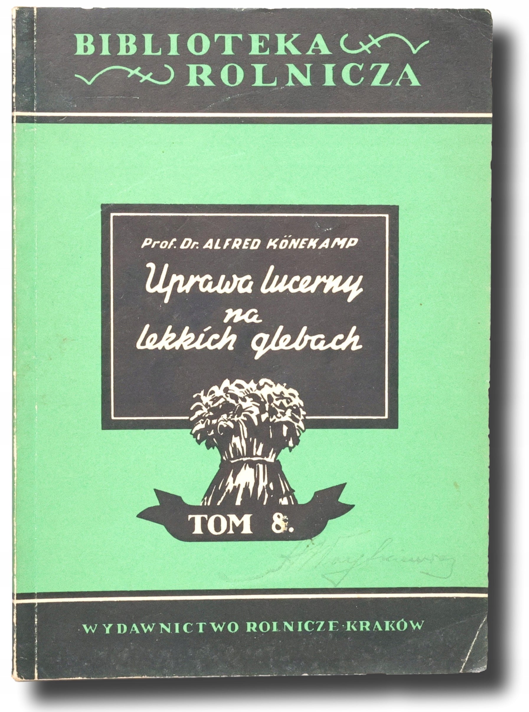 Uprawa lucerny na lekkich glebach, Könekamp Alfred [Kraków 1942]