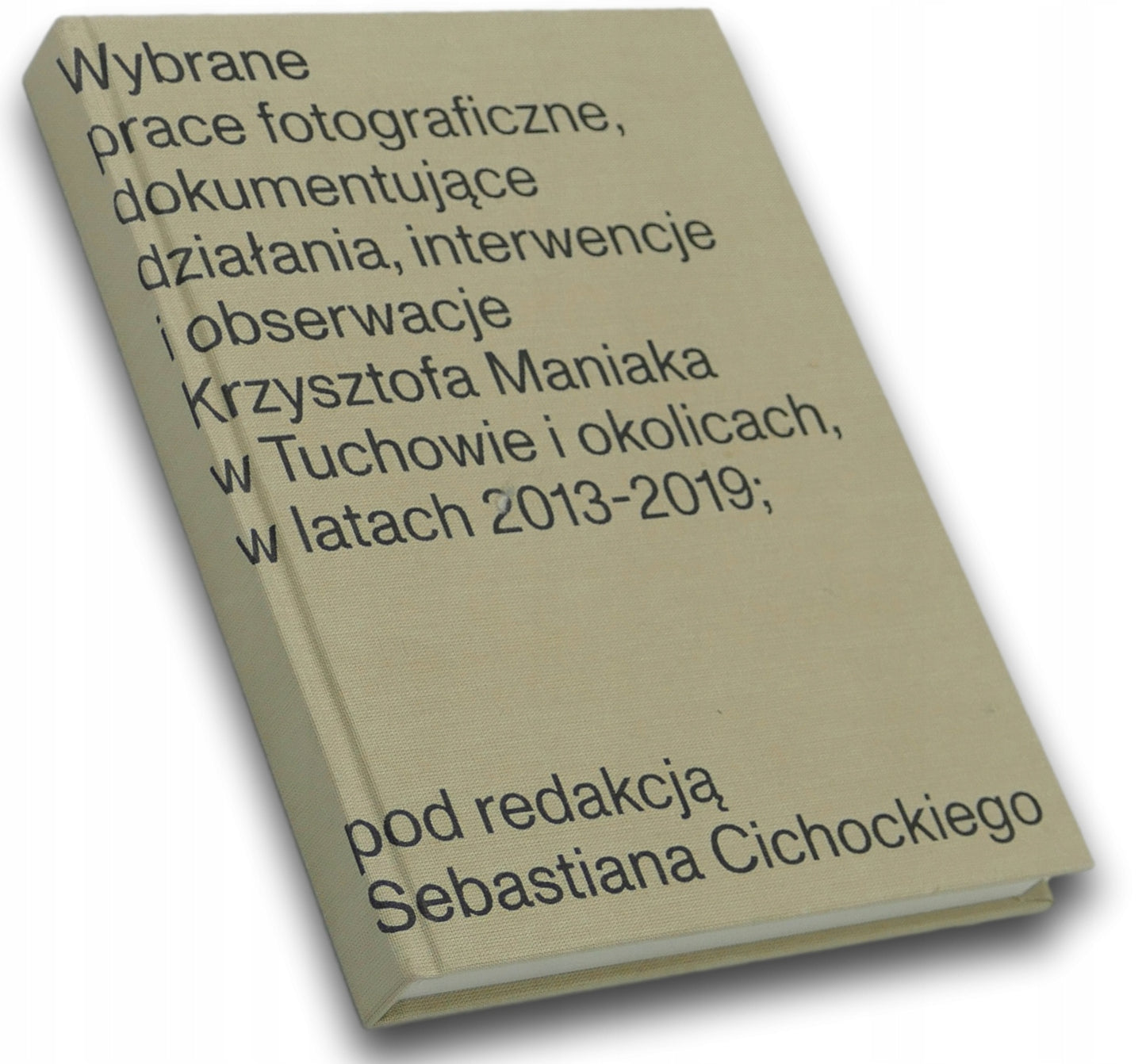Wybrane prace fotograficzne, dokumentujące działania Krzysztofa Maniaka