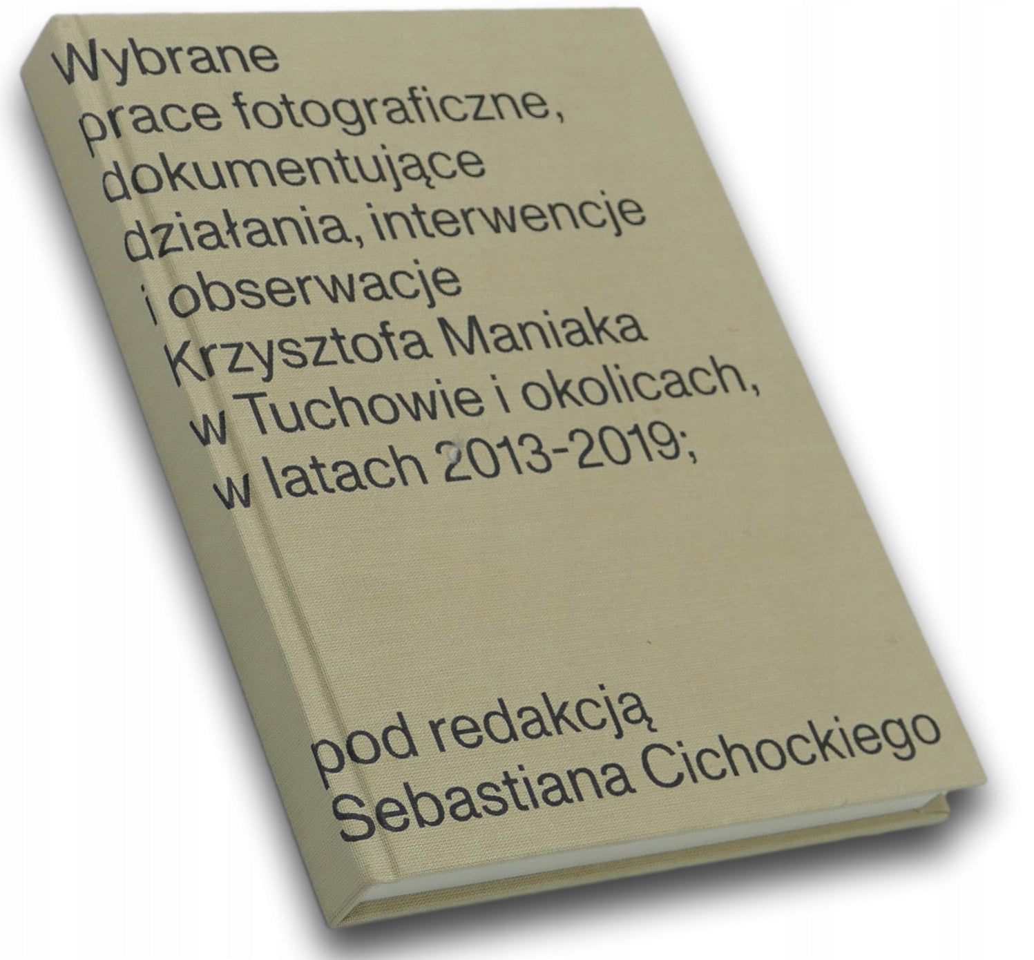 Wybrane prace fotograficzne, dokumentujące działania Krzysztofa Maniaka