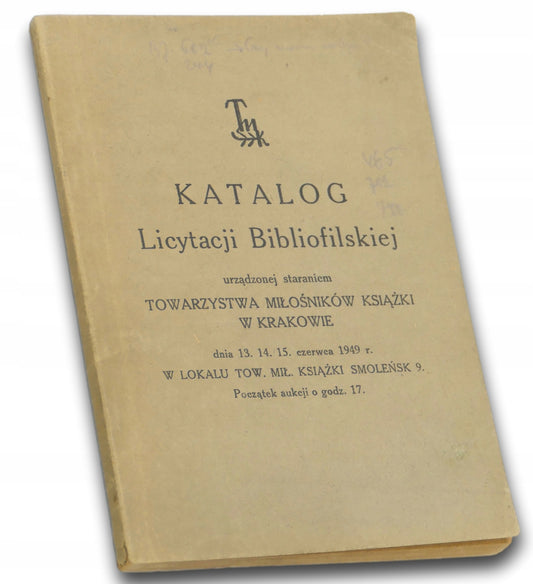 Katalog Licytacji Bibliofilskiej Tow. Miłośników Książki w Krakowie [1949]