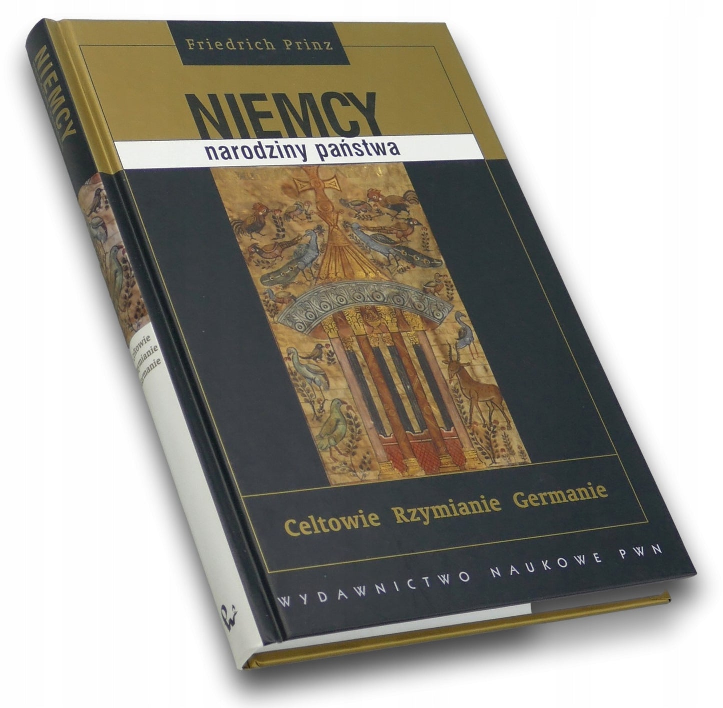 Niemcy - narodziny państwa Celtowie, Rzymianie, Germanie Friedrich Prinz