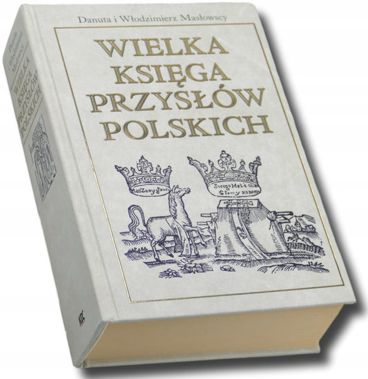 Wielka ksiega przysłów Polskich Danuta i Włodzimierz Masłowscy