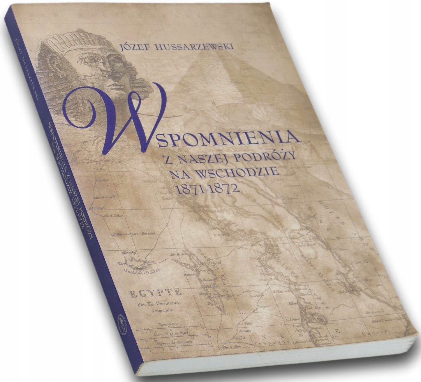 Wspomnienia z naszej podróży na wschodzie 1871-1872 Józef Hussarzewski