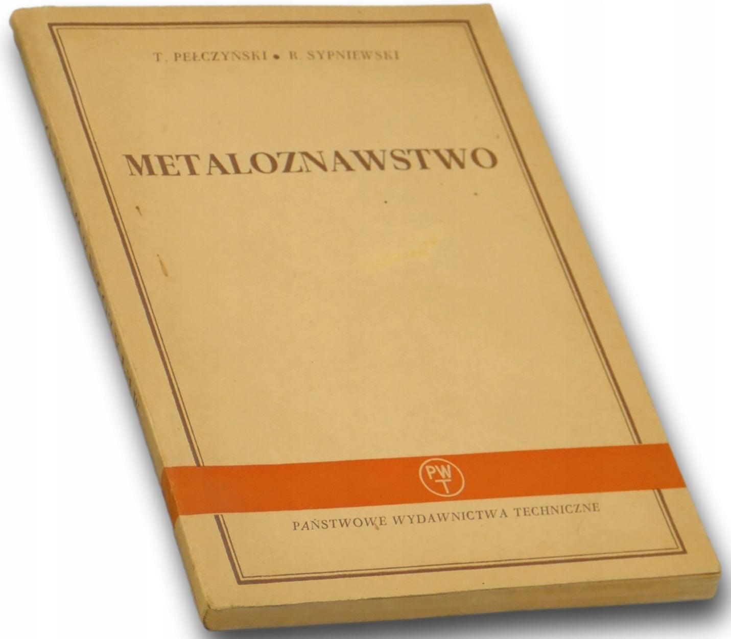 Metaloznawstwo T. Pełczyński, R. Sypniewski [wydanie III, 1954]