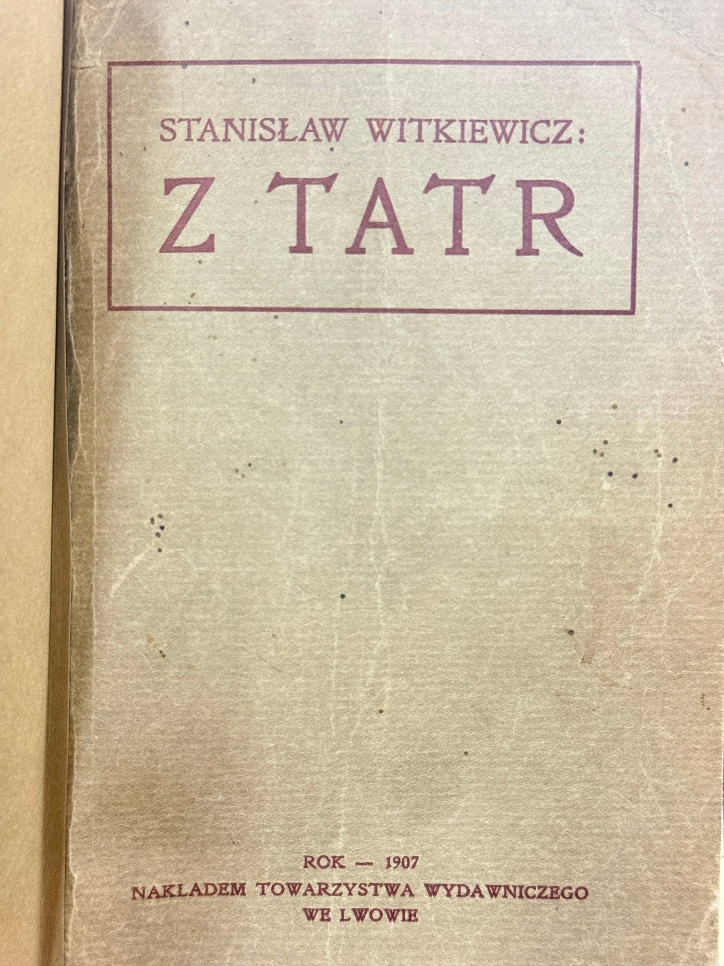 Z Tatr Stanisław Ignacy Witkiewicz [Lwów 1907][I. wyd.]