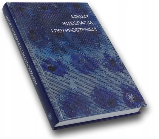 Między integracją i rozproszeniem Praca zbiorowa