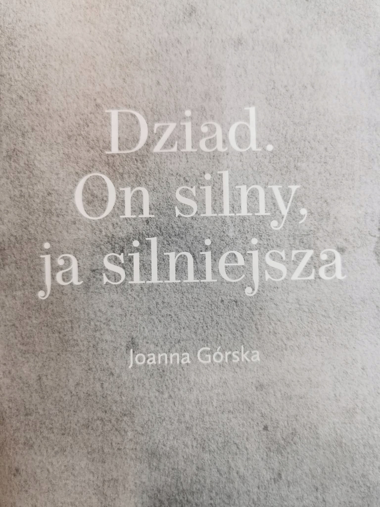 Dziad: On silny, my silniejsi, Joanna Górska, Robert Szulc