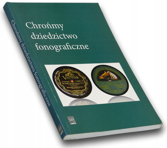 Chrońmy dziedzictwo fonograficzne Praca zbiorowa
