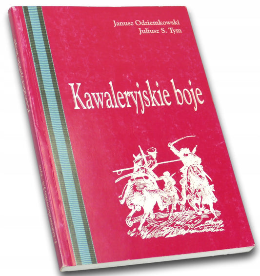 Kawaleryjskie boje - Janusz Odziemkowski, Juliusz S. Tym