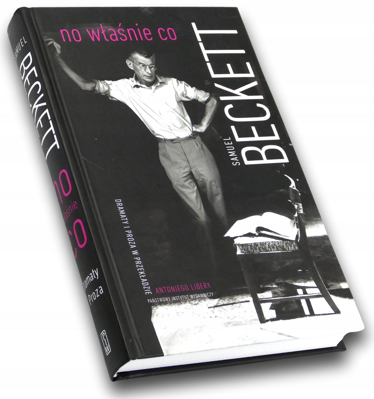 No właśnie co Dramaty i proza Samuel Beckett, przekład Antoni Libera