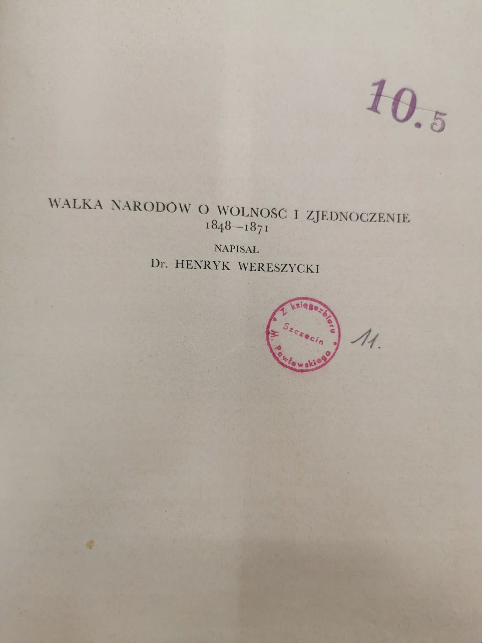 Walka Narodów o wolność i zjednoczenie,dr. H. Wereszycki [XX międzywojenne]