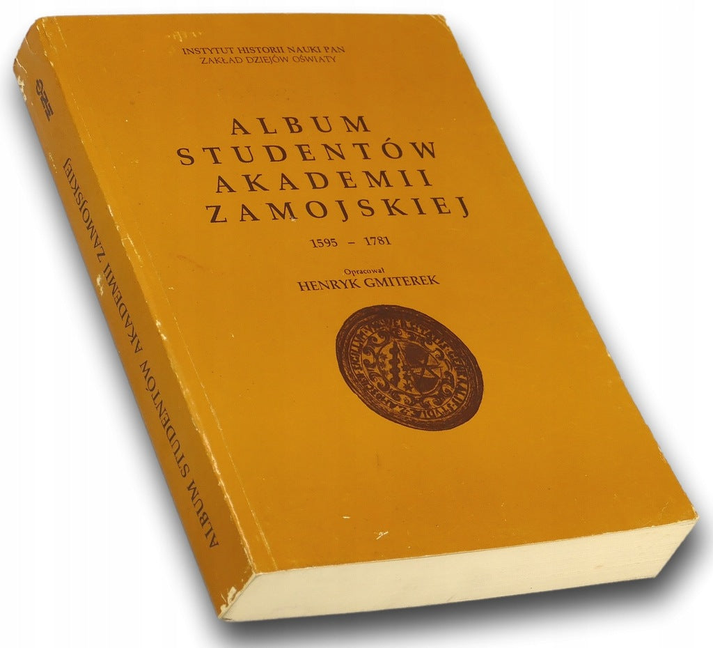 Album studentów Akademii Zamojskiej. 1595-1781. Henryk Gmiterek