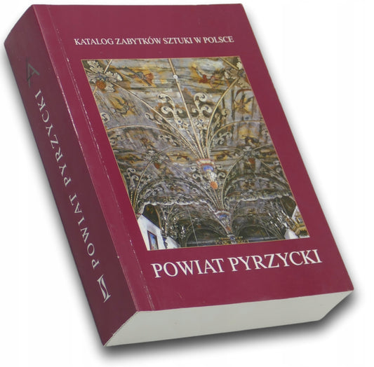 Katalog zabytków. Powiat pyrzycki - opr. Dorota Bartosz, Maciej Słomiński