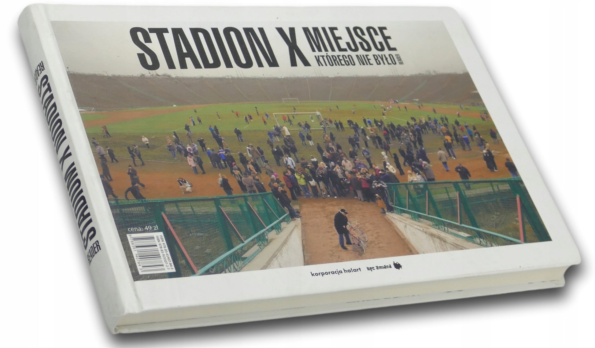 Stadium X: A Place That Never Was Joanna Warsza