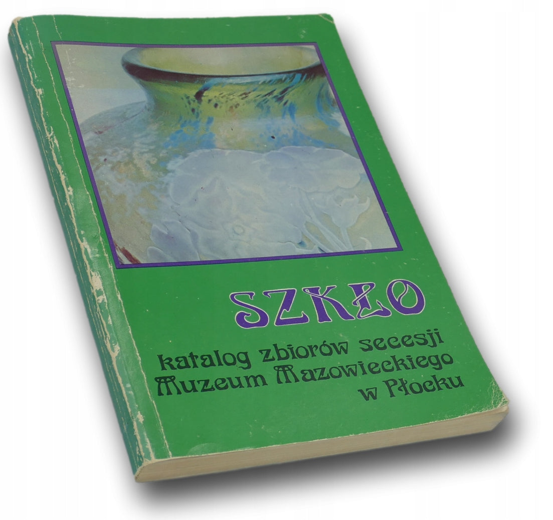 Szkło katalog zbiorów secesji Muzeum Mazowieckiego