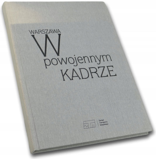 Warszawa w powojennym kadrze, ZTM, red. Artur Kubasik