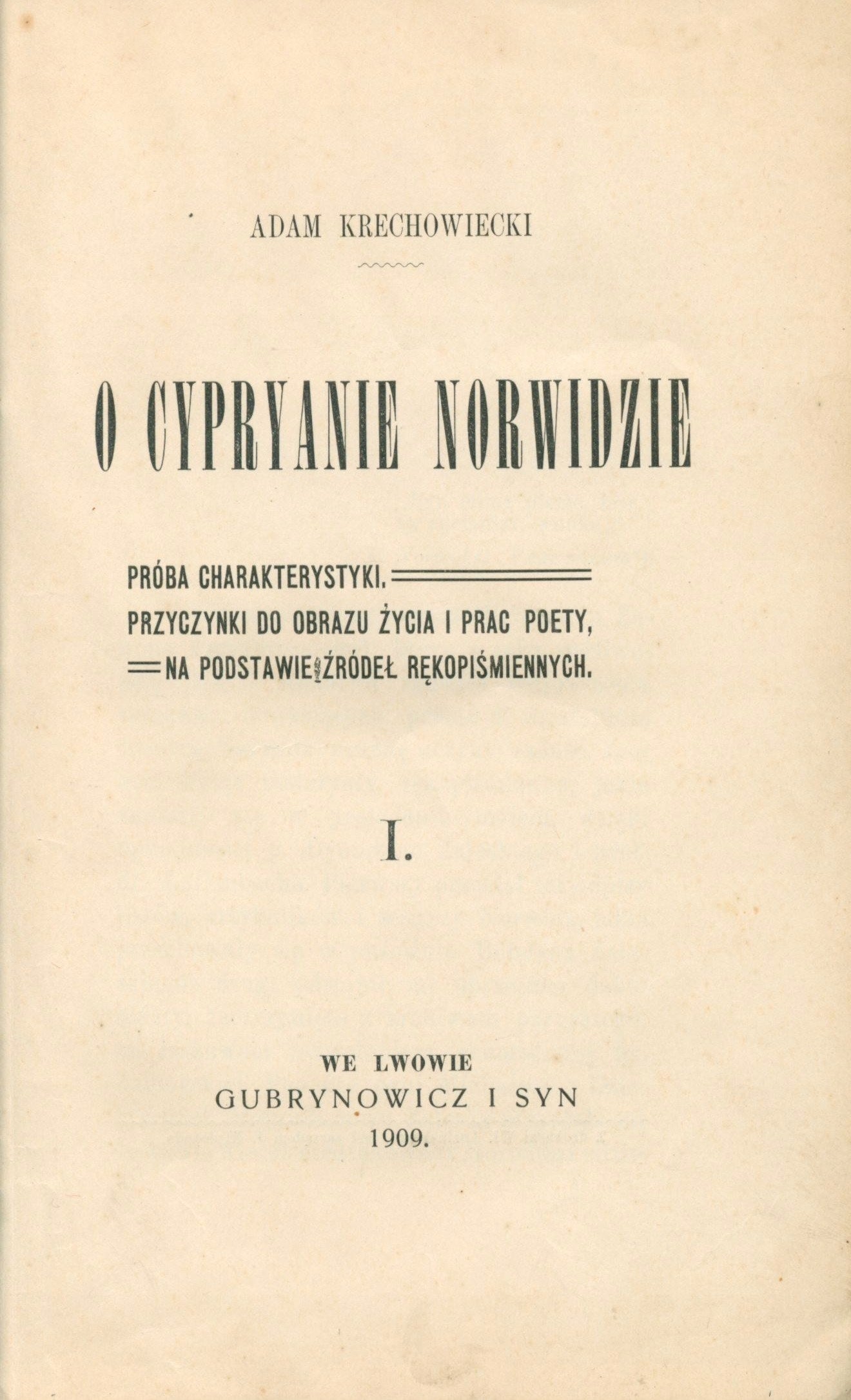 O Cypryanie Norwidzie. Próba charakterystyki Adam Krechowiecki T. I [1909]