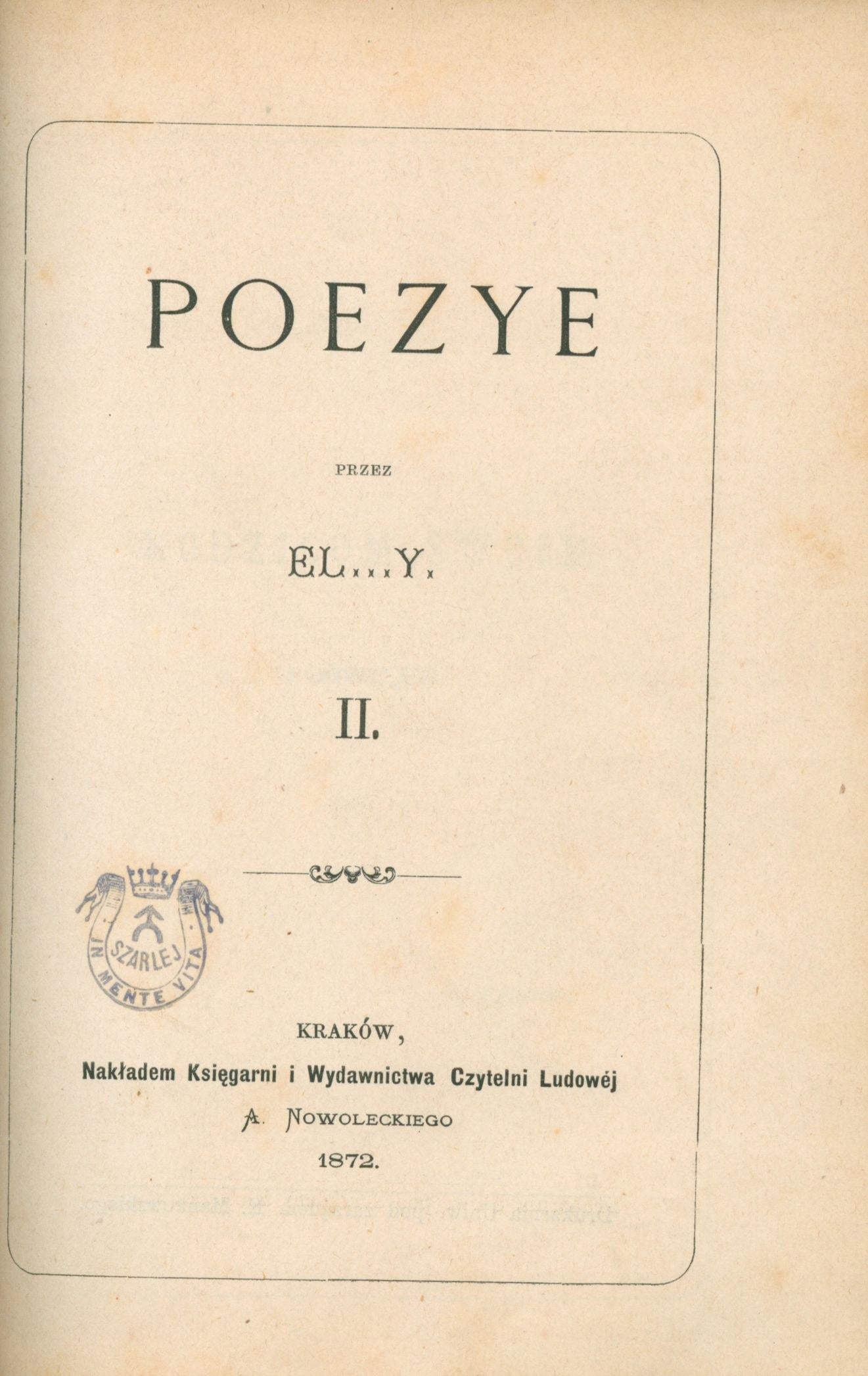 Asnyk Adam, "Poezye przez El...Y", t. I i II, i "Cola Rienzi" [1872]