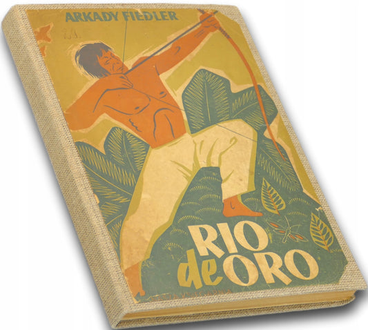 Arkady Fiedler Rio De Oro na ścieżkach Indian brazylijskich [1950]