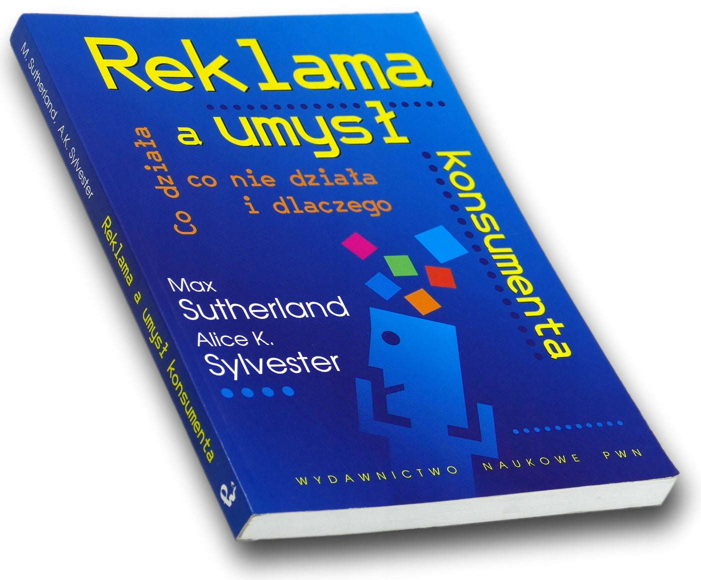 Reklama a umysł konsumenta Alice K. Sylvester, Max Sutherland