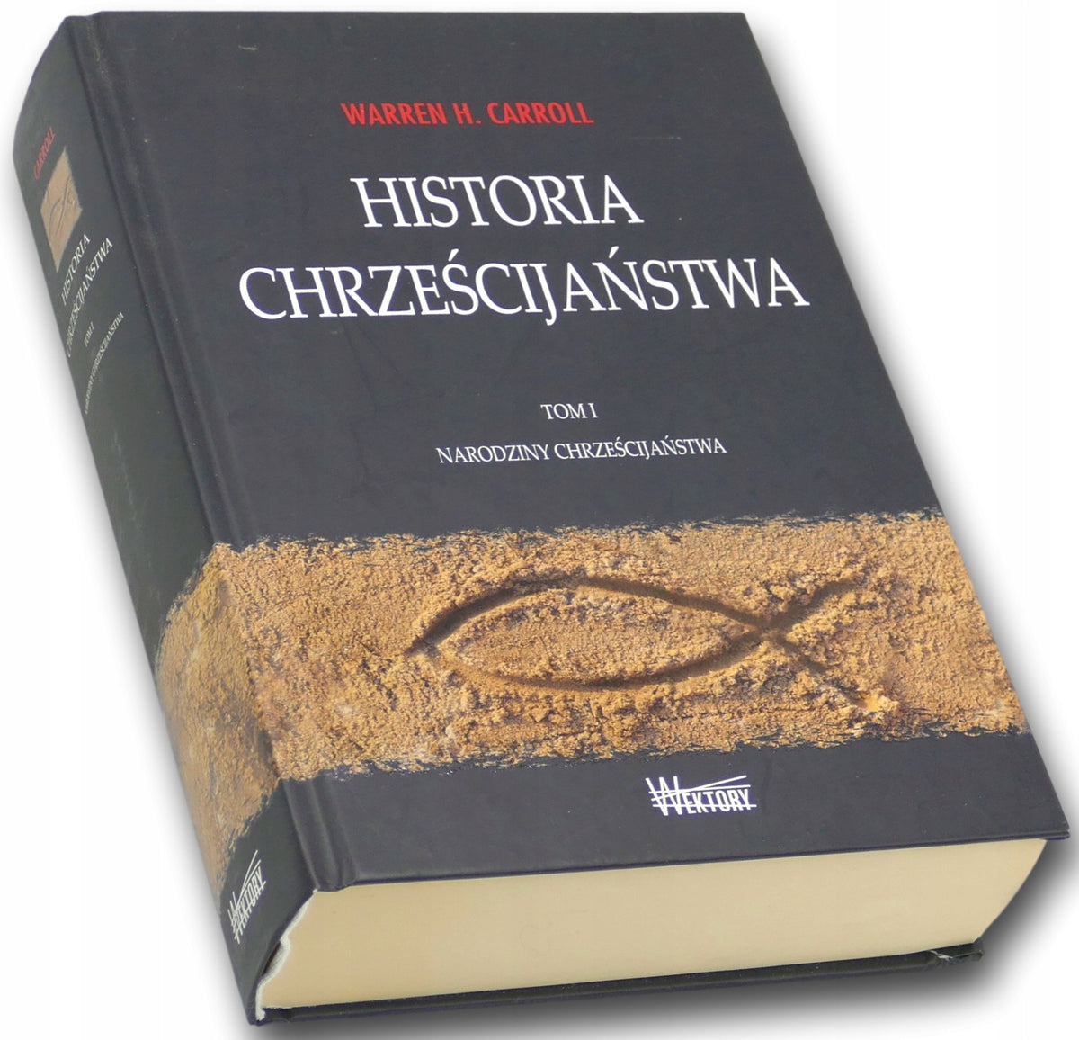 Warren H. Carroll Historia Chrześcijaństwa