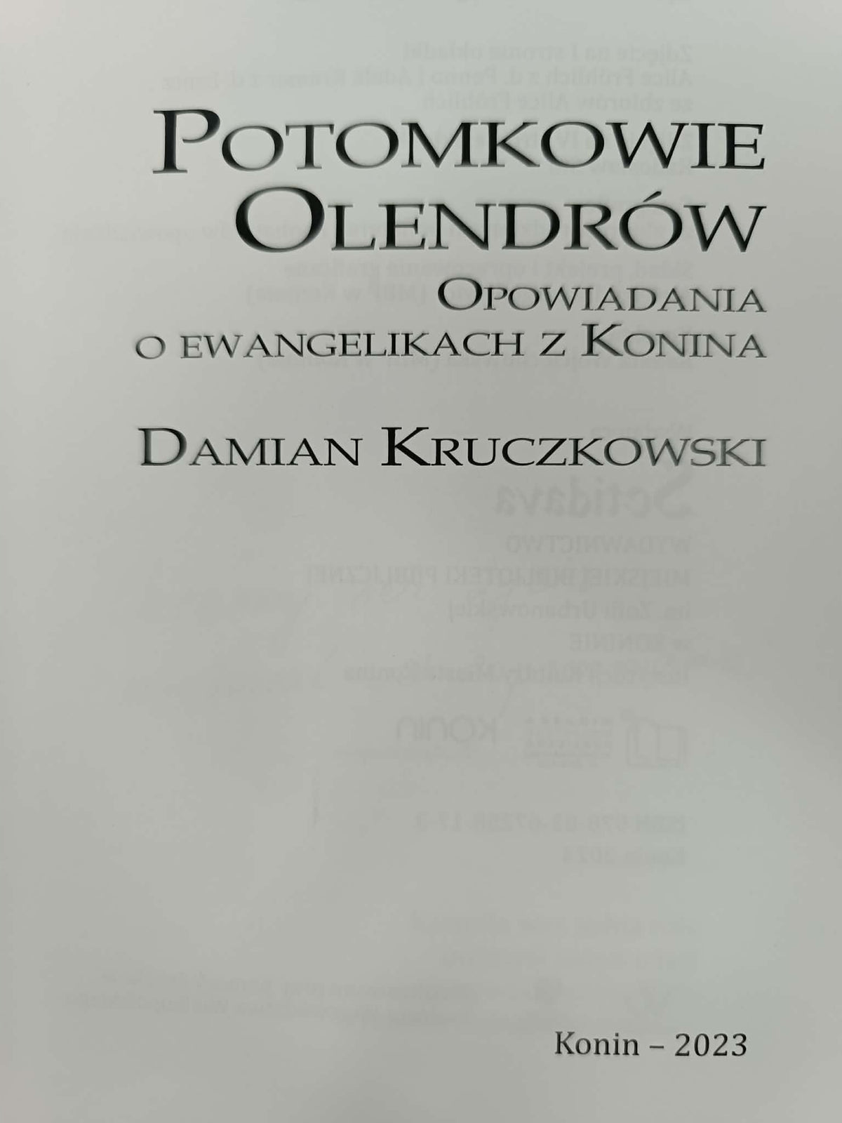 Potomkowie Olendrów opowiadania o ewangelikach z Konina, Damian Kruczkowski