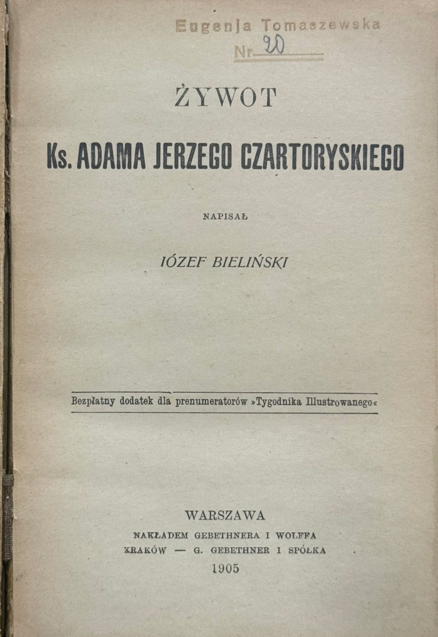 Żywot Ks. Adama Jerzego Czartoryskiego T. 1 Józef Bieliński [1905]