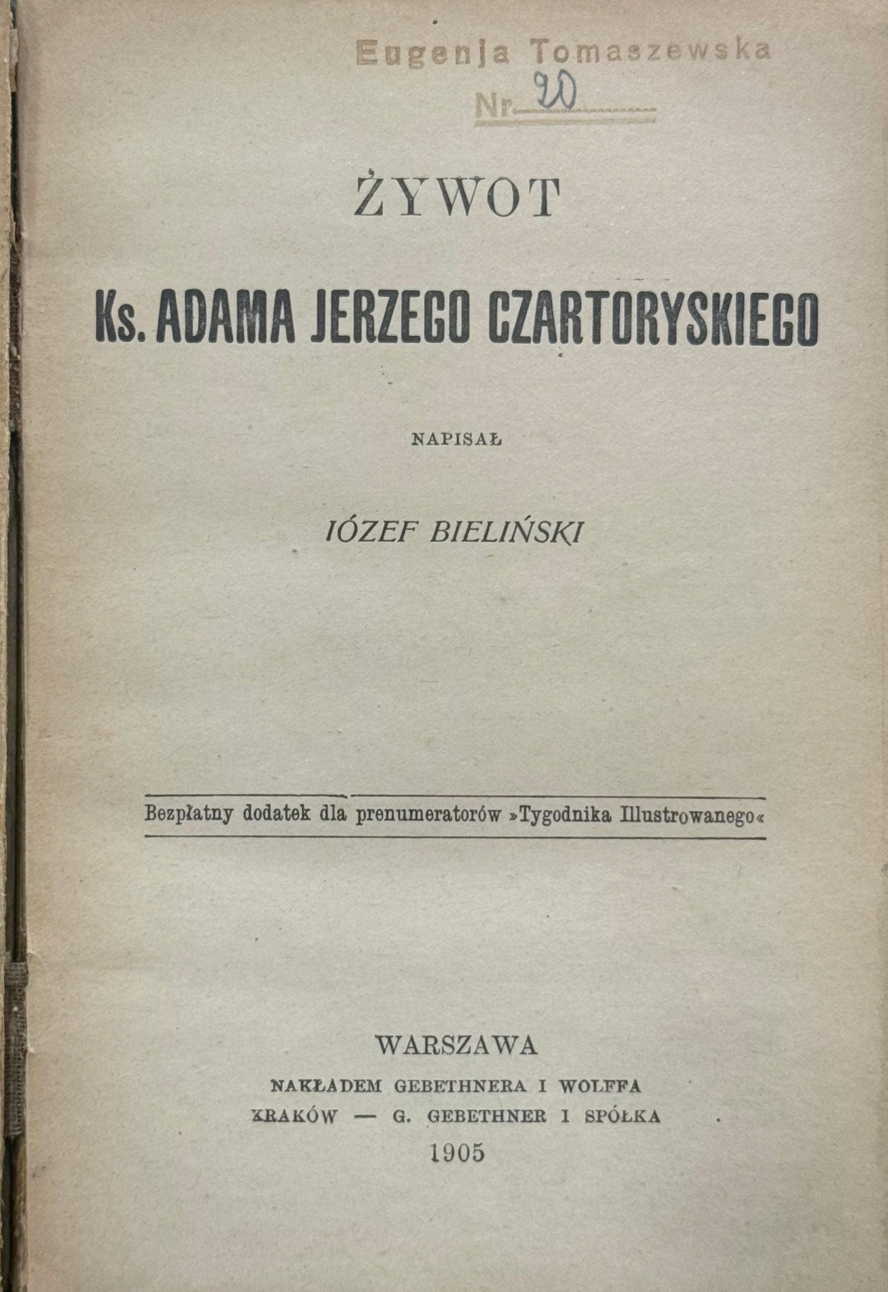 Żywot Ks. Adama Jerzego Czartoryskiego T. 1 Józef Bieliński [1905]