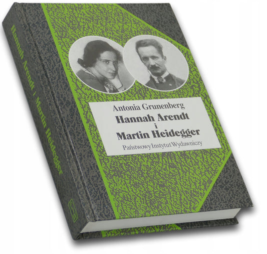 Hannah Arendt i Martin Heidegger - Antonia Grunenberg