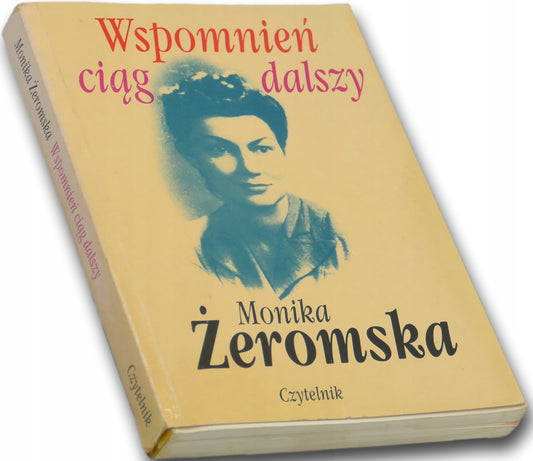 Wspomnień ciąg dalszy Monika Żeromska [dedykacja odautorska]