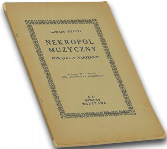 Nekropol muzyczny. Powązki w Warszawie, E. Wrocki [Warszawa 1925]
