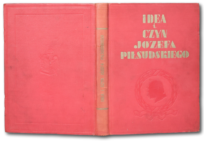 Idea i czyn Józefa Piłsudskiego [oprawa wydawnicza]