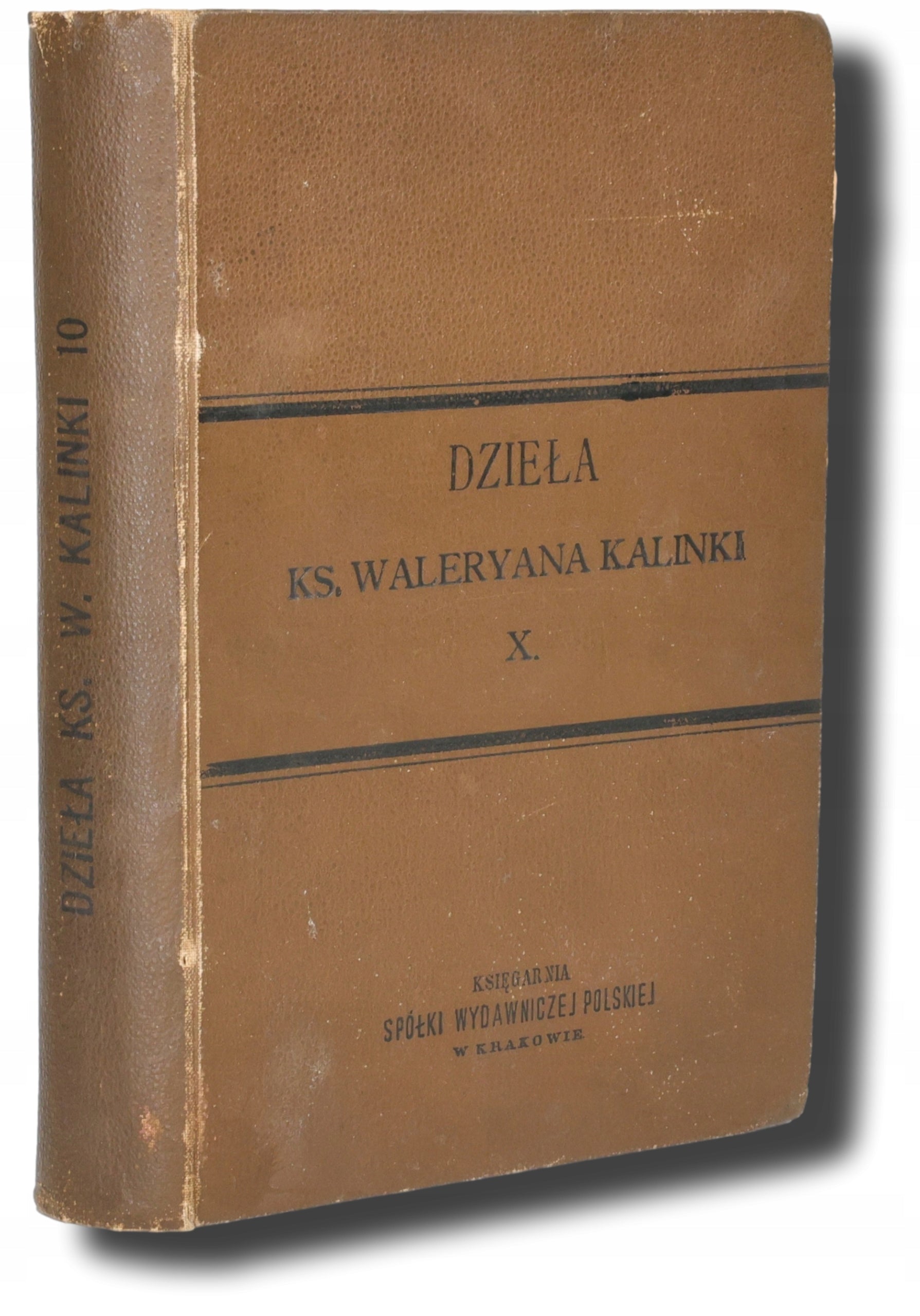 Dzieła ks. Waleriana Kalinki, t. X - Galicya (ex - libris J. Czernecki)