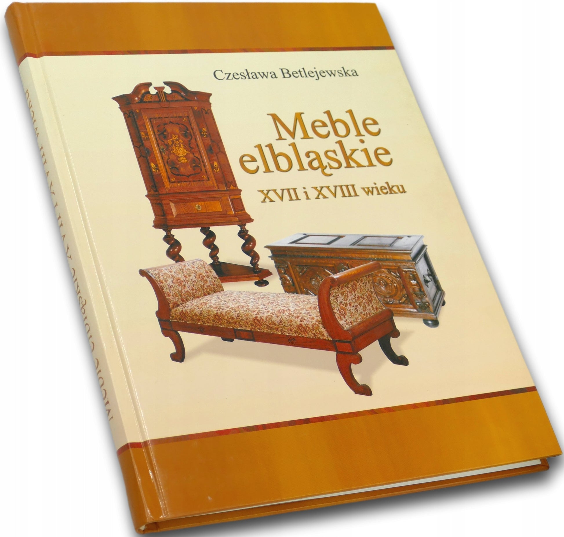 Meble elbląskie XVII i XVIII wieku - Czesława Betlejewska