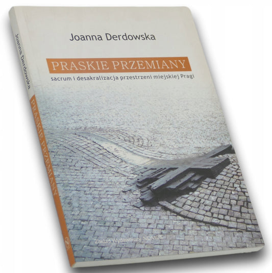 Praskie przemiany Joanna Derdowska