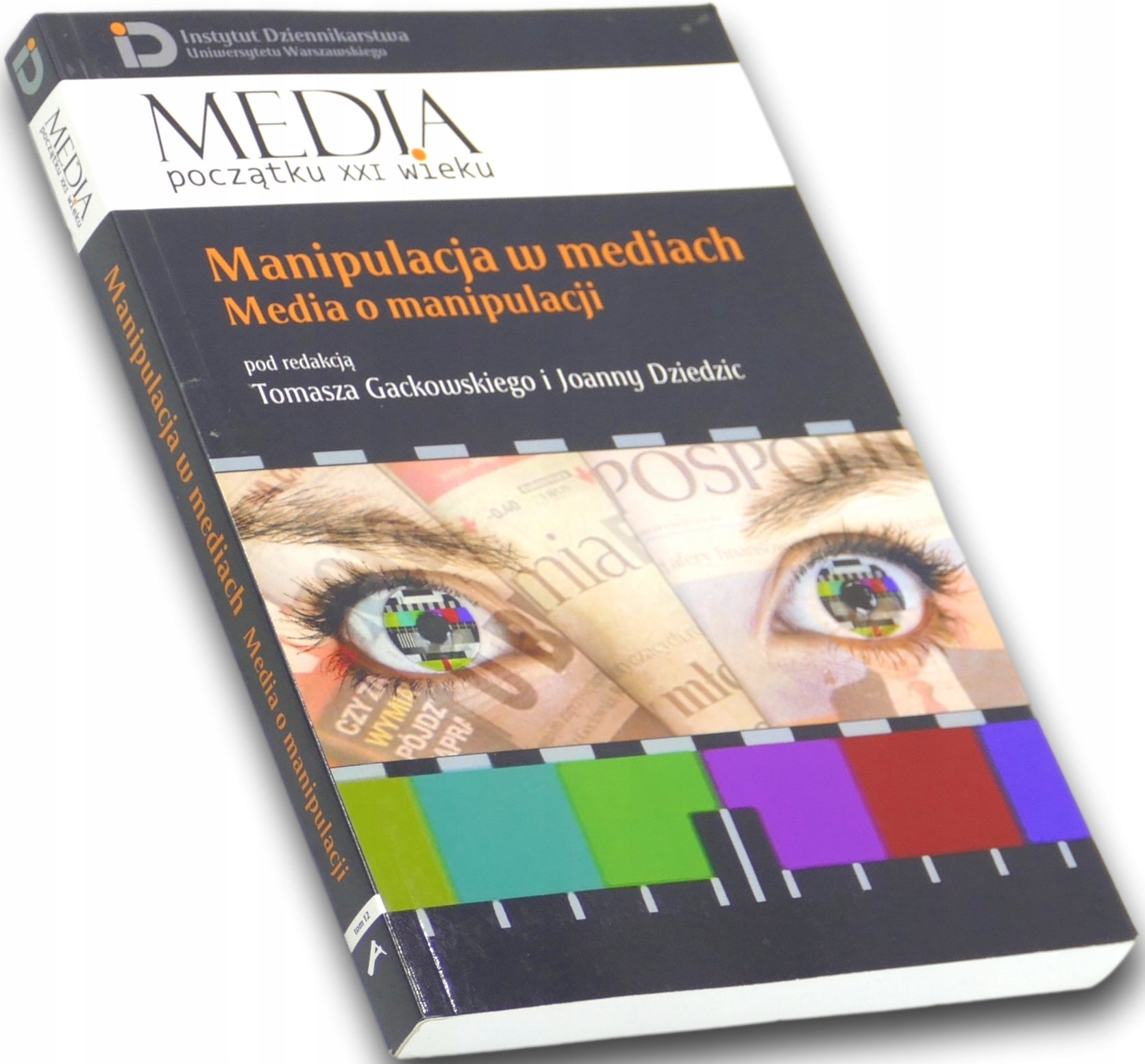 Manipulacja w mediach,Media o manipulacji.Gackowski Tomasz, Dziedzic Joanna