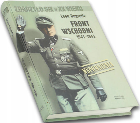 Leon Degrelle, Front W schodni, 1941-1945, zdarzyło się w XX wieku