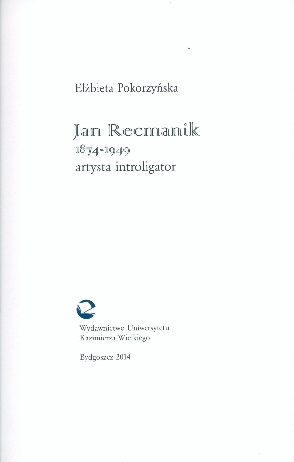 Jan Recmanik 1874-1949 artysta introligator Elżbieta Pokorzyńska