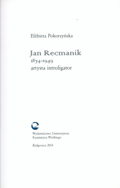 Jan Recmanik 1874-1949 artysta introligator Elżbieta Pokorzyńska