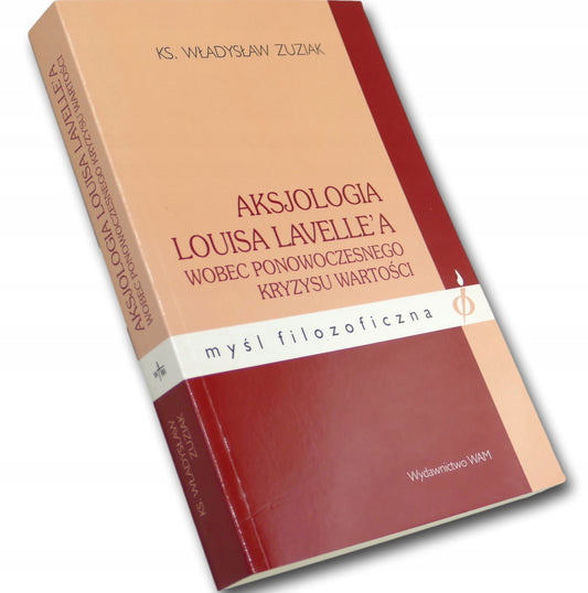 Ks.Władysław Zuziak Aksjologia Louisa Lavelle'a