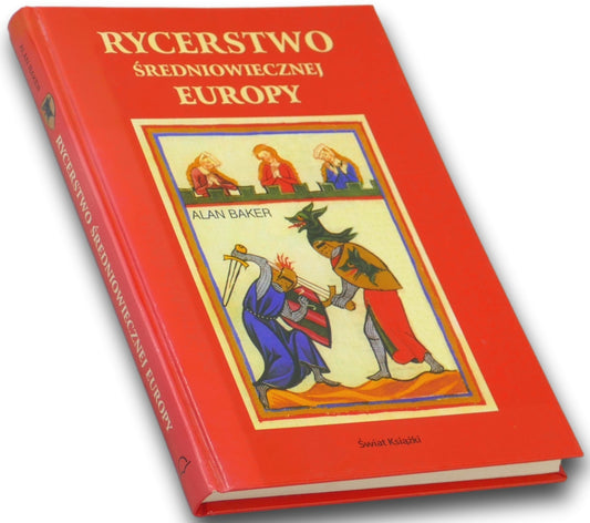 Rycerstwo średniowiecznej Europy Alan Baker
